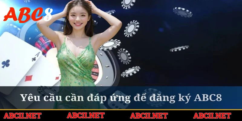 Đăng ký ABC8 cần khách hàng cung cấp thông tin trung thực