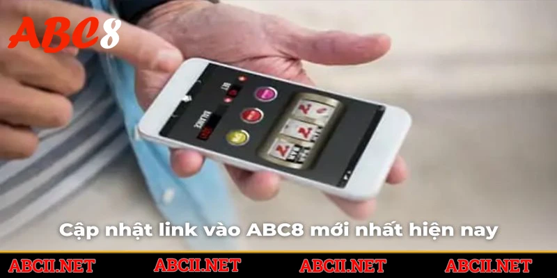 Cập nhật link vào ABC8 mới nhất hiện nay anh em cần biết